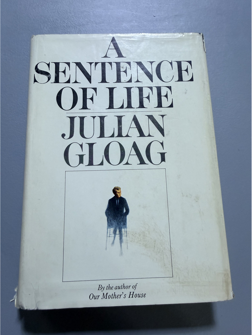 A Sentence of Life Julian Gloag 1966 1st Ed Simon & Schuster HC Book DJ Fiction